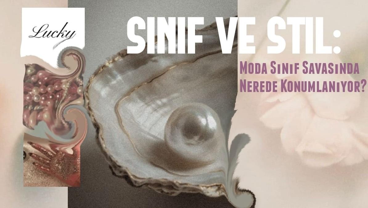 SINIF VE STİL: Moda Sınıf Savaşında Nerede Konumlanıyor?